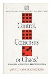 Control, consensus or chaos? : managers and industrial relations reform