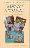 Always a woman : a practical guide to living with breast surgery