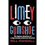 Limey Gumshoe: The Hapless Adventures of a High-visibility Undercover Detective