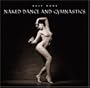 Naked Dance & Gymnastics (French and German Edition) (English, French and German Edition)