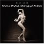 Naked dance and gymnastics