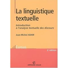 La linguistique textuelle : Introduction � l'analyse textuelle des discours
