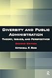 Diversity and Public Administration: Theory, Issues, and Perspectives