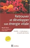 Retrouver et d�velopper son �nergie vitale : Vitalit�, motivateurs et profils de forme