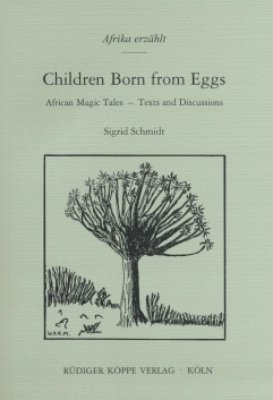 Children Born from Eggs: African Magic Tales - Texts and Discussions