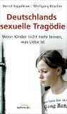Deutschlands sexuelle Trag&ouml;die - Bernd Siggelkow, Wolfgang B&uuml;scher