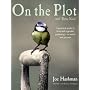 On the Plot with Dirty Nails: A Practical Guide to Fruit and Vegetable Gardening - in Words and Pictures