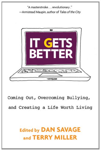 project: It Gets Better: Coming Out, Overcoming Bullying, and Creating a Life Worth Living