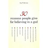 50 Reasons People Give for Believing in a God