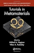 Tutorials in Metamaterials (Series in Nano-Optics and Nanophotonics)