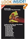 12 Books in 1: Andrew Lang's Complete "Fairy Book" Series. The Blue, Red, Green, Yellow, Pink, Grey, Violet, Crimson, Brown, Orange, Olive, and Lilac ... and Fairy Stories From Around The World.