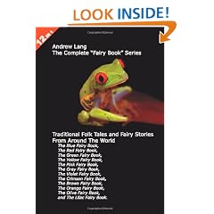 12 Books in 1: Andrew Lang's Complete "Fairy Book" Series. The Blue, Red, Green, Yellow, Pink, Grey, Violet, Crimson, Brown, Orange, Olive, and Lilac Fairy Books. Traditional Folk Tales and Fairy Stories From Around The World.