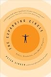 The expanding circle : ethics, evolution, and moral progress