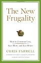 The New Frugality: How to Consume Less, Save More, and Live Better