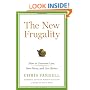 The New Frugality: How to Consume Less, Save More, and Live Better
