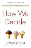 How We Decide (text only) 1st (First) edition by J. Lehrer