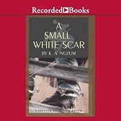 A Small White Scar | [K. A. Nuzum]