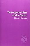 Twentyone men and a ghost