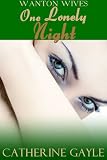One Lonely Night (Regency Erotica) (Wanton Wives, #2)