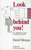 Look behind you! : an alphabetical guide to executive survival
