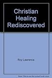 Christian healing rediscovered
