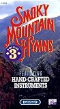 Vol. 3-Smoky Mountain Hymns [VHS]