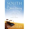 South From Barbary: Along the Slave Routes of the Libyan Sahara by Justin Marozzi