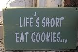 FUN Life s Short EAT Cookies Hand Painted Wood Sign