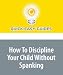 How To Discipline Your Child Without Spanking