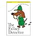 The Fallacy Detective: Thirty-Six Lessons on How to Recognize Bad Reasoning, 2nd Edition