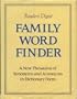Family Word Finder: A New Thesaurus of Synonyms and Antonyms in Dictionary Form