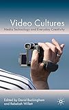 Video cultures : media technology and everyday creativity