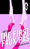 The First Faux Pas: A Lora Weaver Mystery