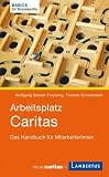 Produkt-Bild: Arbeitsplatz Caritas: Das Handbuch f&uuml;r MitarbeiterInnen
