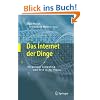 Das Internet der Dinge: Ubiquitous Computing und RFID in der Praxis: Visionen, Technologien, Anwendungen, Handlungsanleitungen
