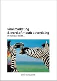 Viral Marketing and Word-of-Mouth Advertising: in the Real World...