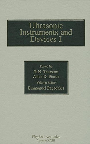 Reference for Modern Instrumentation, Techniques, and Technology: Ultrasonic Instruments and Devices I: Ultrasonic Instruments and Devices I (Physical Acoustics)