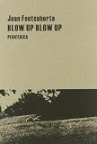 Blow Up Blow Up (Pequeños Tratados)