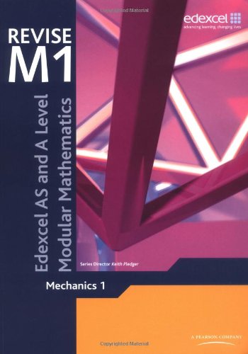 Revise Edexcel AS and A Level Modular Mathematics - Mechanics 1