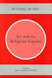 Art and the Religious Impulse (Bucknell Review)