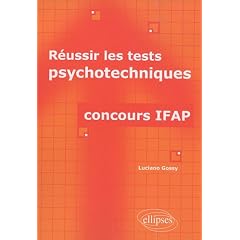 R�ussir les tests psychotechniques : Concours IFAP