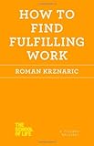 How to Find Fulfilling Work (The School of Life)