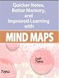 Mind Maps: Quicker Notes, Better Memory, and Improved Learning
