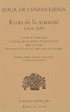 Ecrits de la maturit� 1664-1689 : Lettres de direction, Le royaume int�rieur de J�sus-Christ dans les �mes, Deux trait�s de la vie int�rieure et mystique
