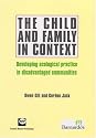 The Child and Family in Context: Developing Ecological Practice in Disadvantaged Communities