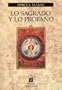 Lo sagrado y lo profano / The Sacred and The Profane (Spanish Edition)