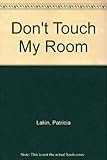 Don't touch my room
