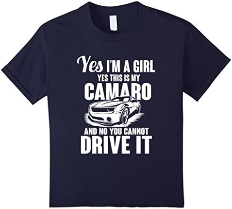 Kids Yes I Am A Girl This Is My Camaro T-Shirt Driving Love 6 Navy