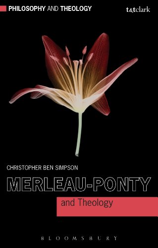 Merleau-Ponty and Theology (Philosophy and Theology)