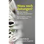 Wozu noch Zeitungen?: Wie das Internet die Presse revolutioniert